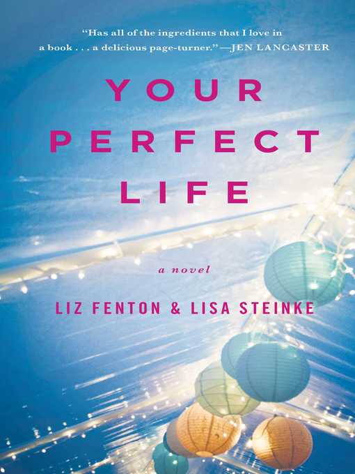 Title details for Your Perfect Life by Liz Fenton - Wait list